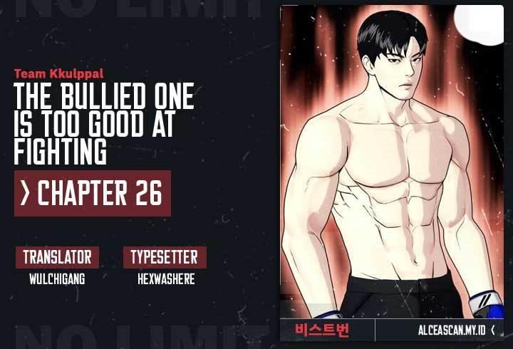 The Bullied One Is Too Good at Fighting Chapter 26